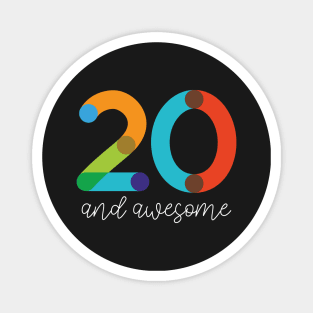 20 and Awesome Magnet